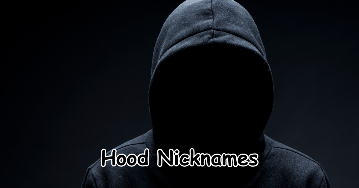 Hood Nicknames