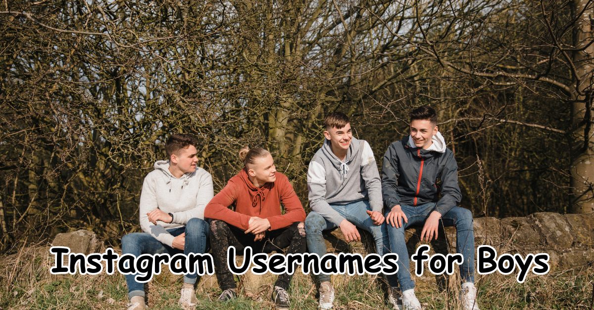 200+ Best Instagram Usernames for Boys You Haven’t Seen Before