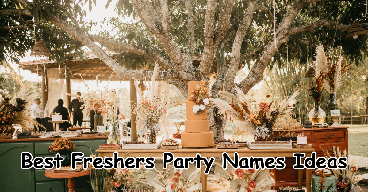 Best Freshers Party Names Ideas