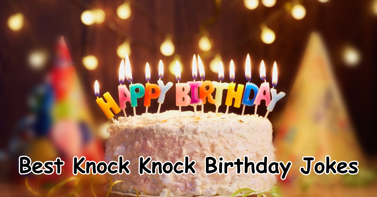 Best Knock Knock Birthday Jokes