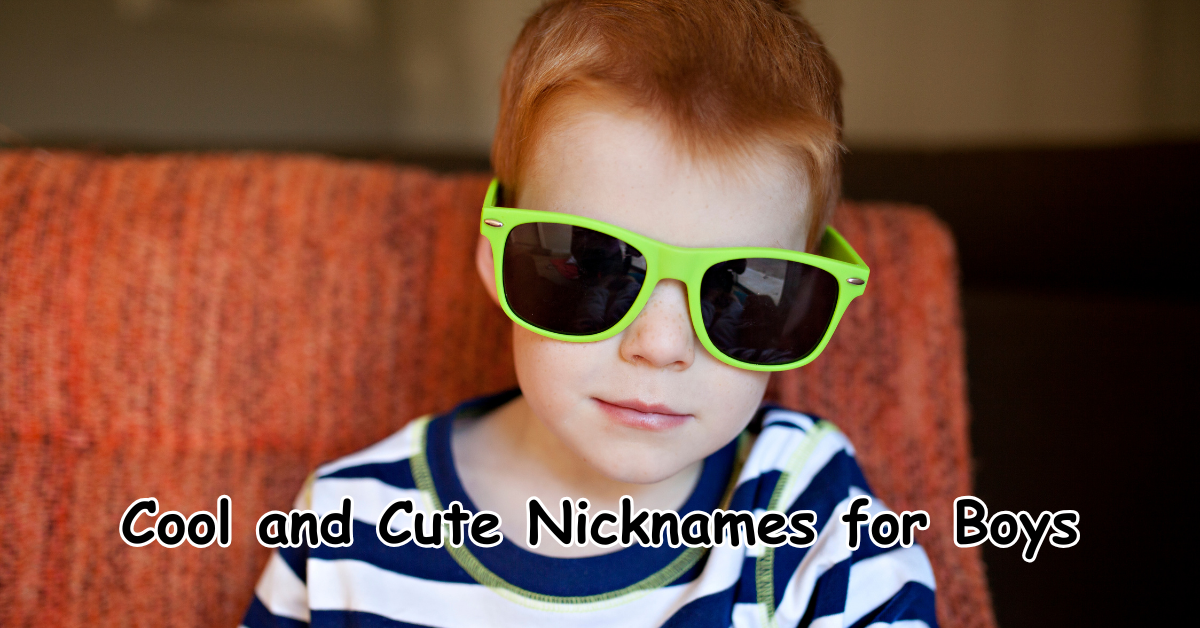 Cool and Cute Nicknames for Boys