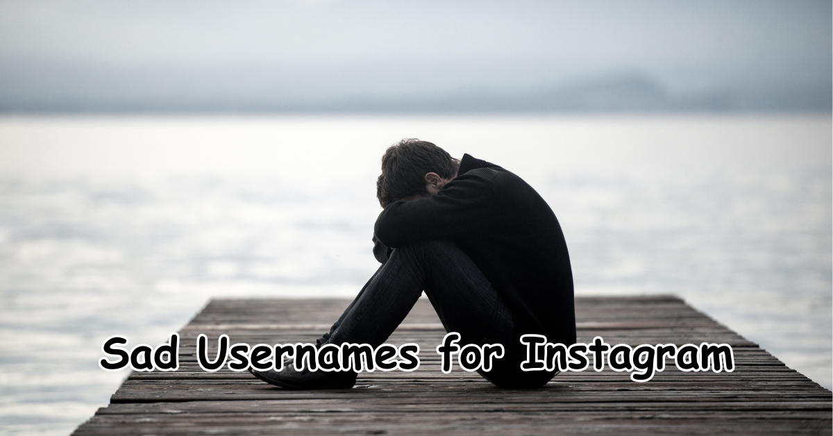 Sad Usernames for Instagram